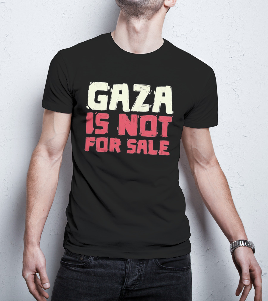 GAZA Is Not For Sale T-Shirt