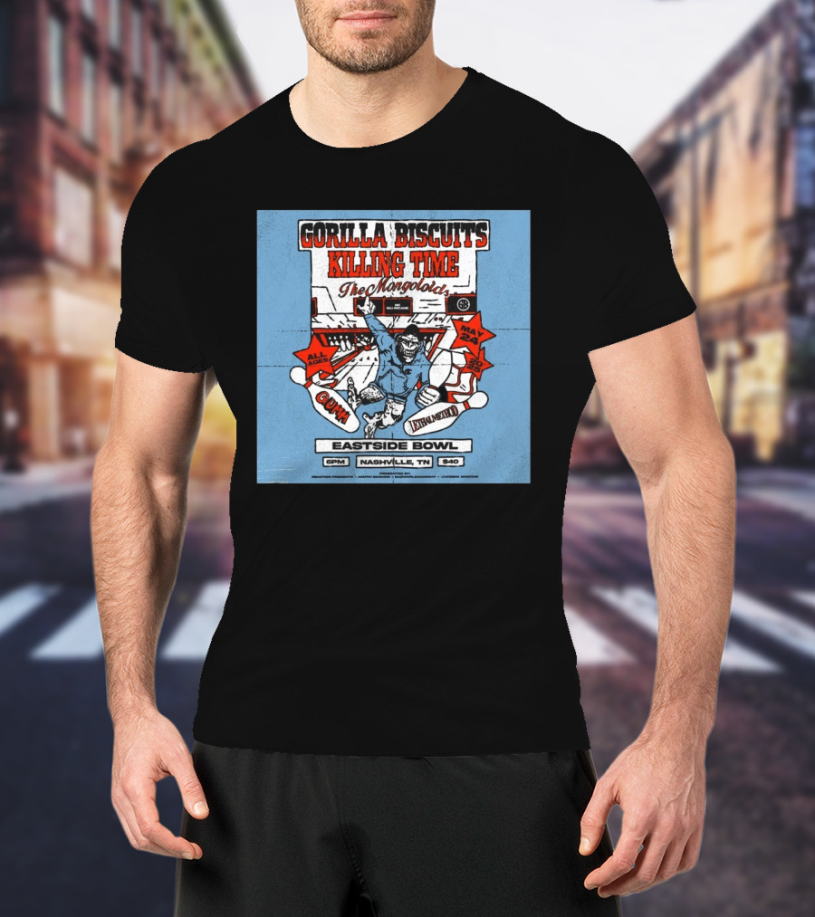 Gorilla Biscuits Killing Time The Mongoloids Eastside Bowl Nashville TN All Ages May 24 2025 T-Shirt