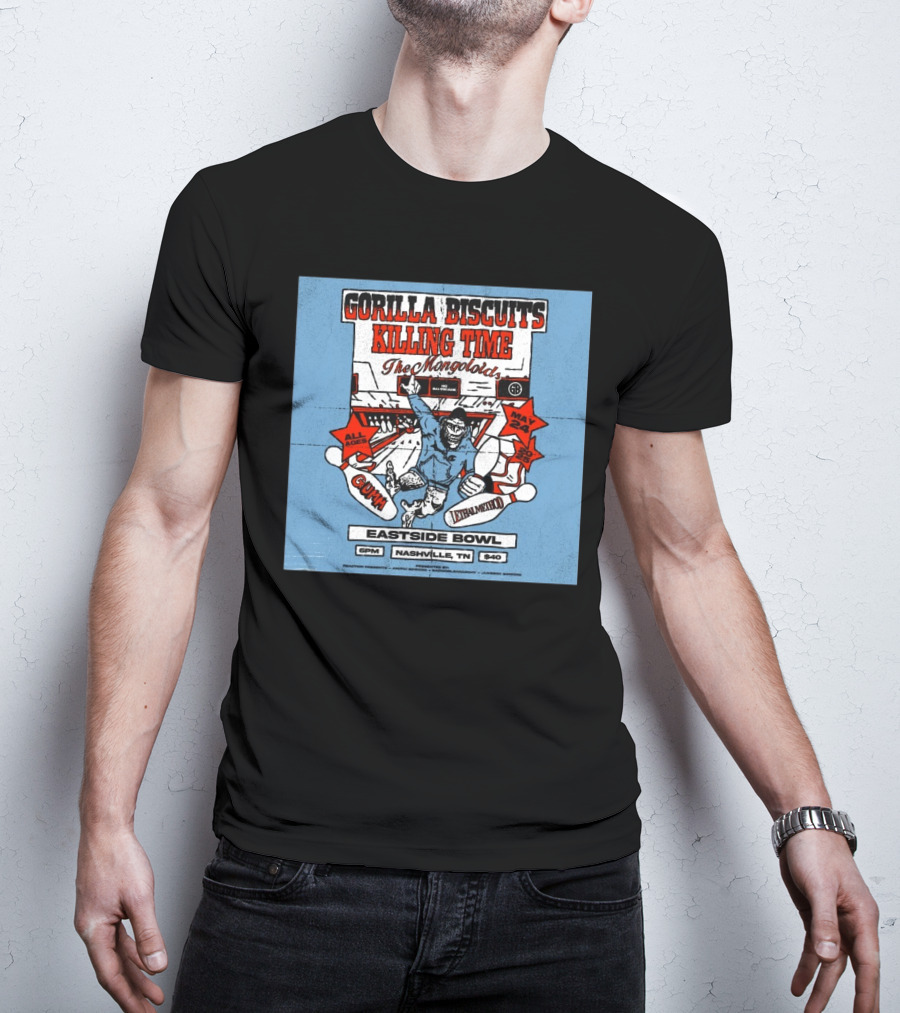 Gorilla Biscuits Killing Time The Mongoloids Eastside Bowl Nashville TN All Ages May 24 2025 T-Shirt