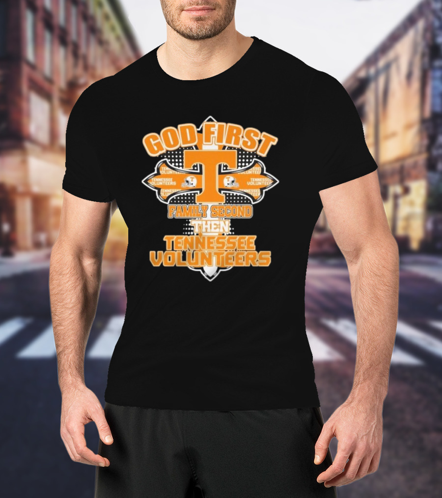 God First Family Second Then Tennessee Volunteers 2025 T-Shirt