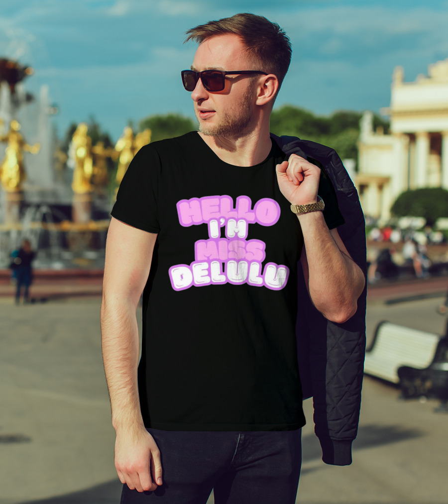 Hello I’m Miss Delulu T-Shirt