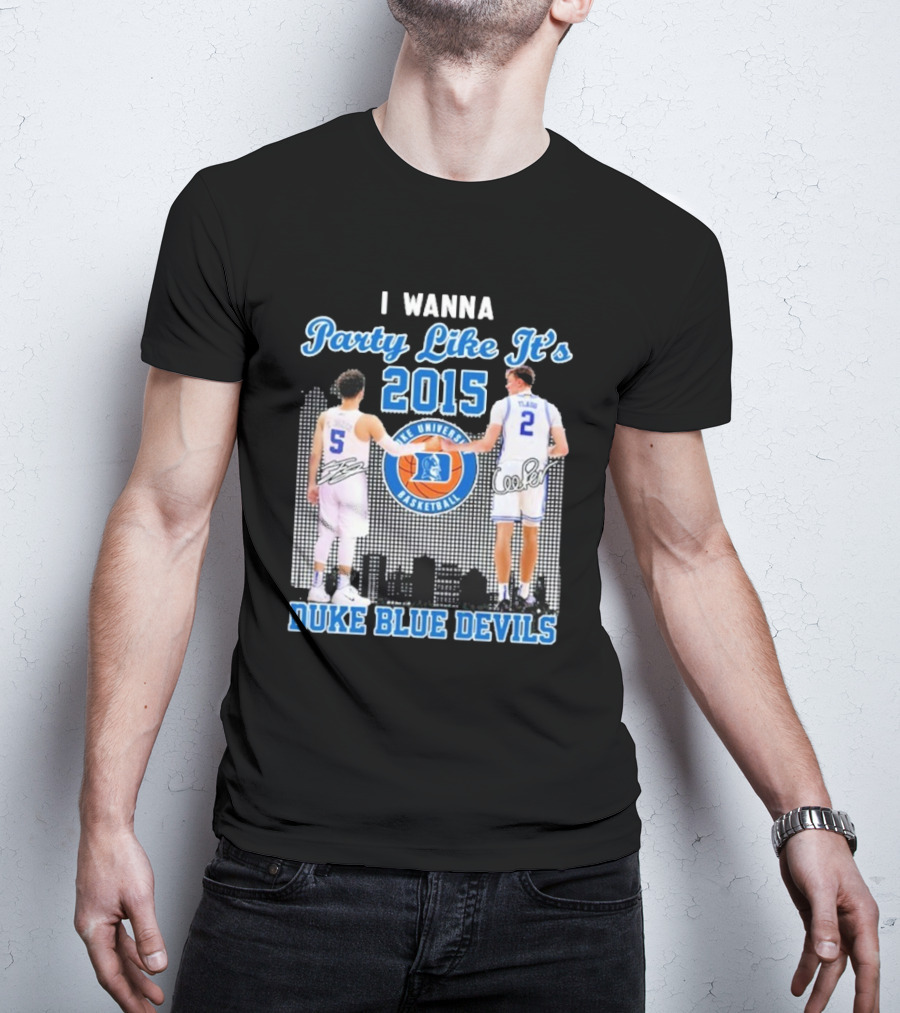 I Wanna Party Like It’s 2015 Duke Blue Devils Basketball Signature T-Shirt
