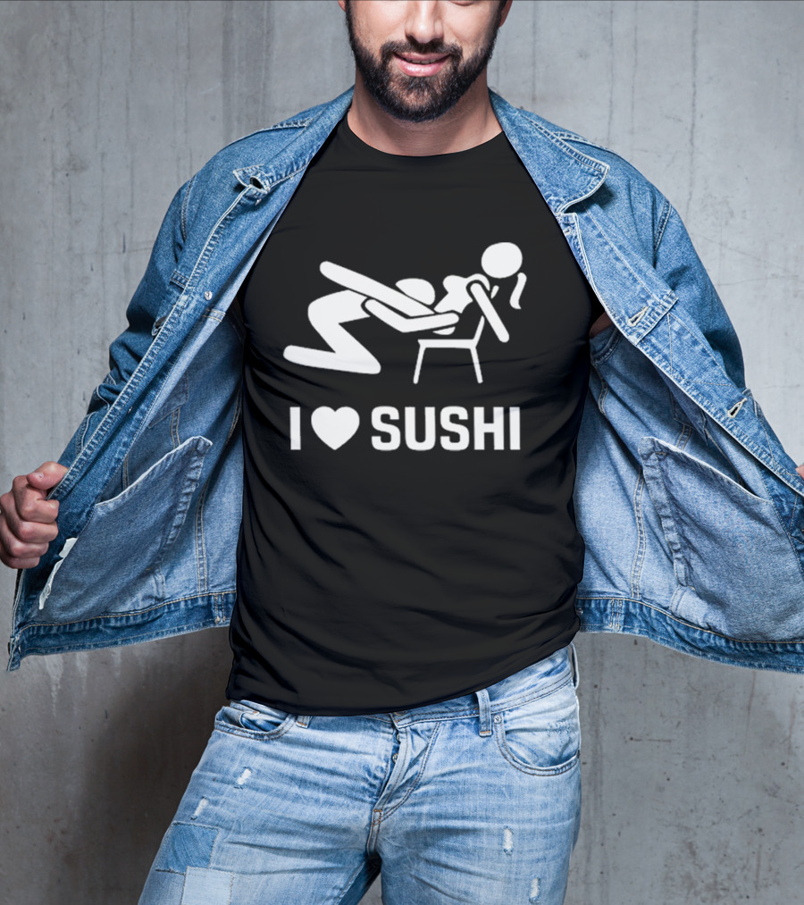 I Love Sushi Sex With Joke Japan T-Shirt