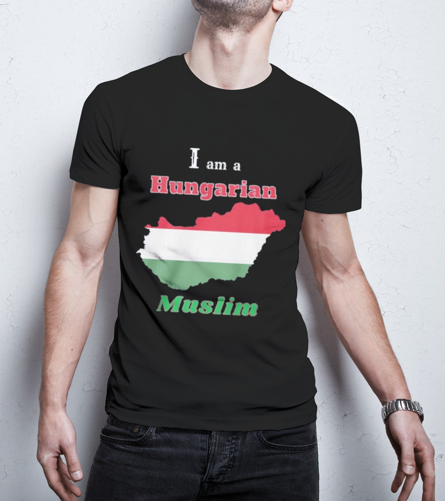 I Am A Hungarian Muslim T-Shirt