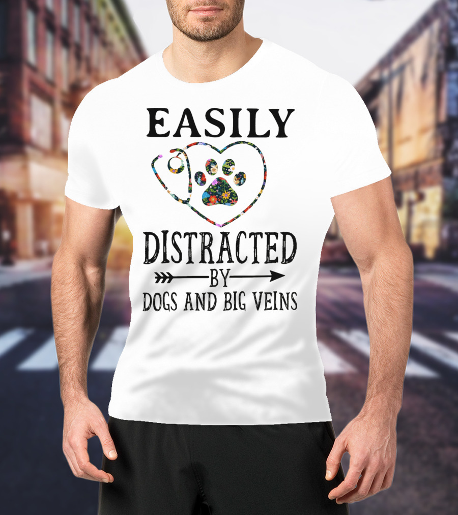 Easily Distracted By Dogs And Big Veins Heart Paw Prints T-Shirt