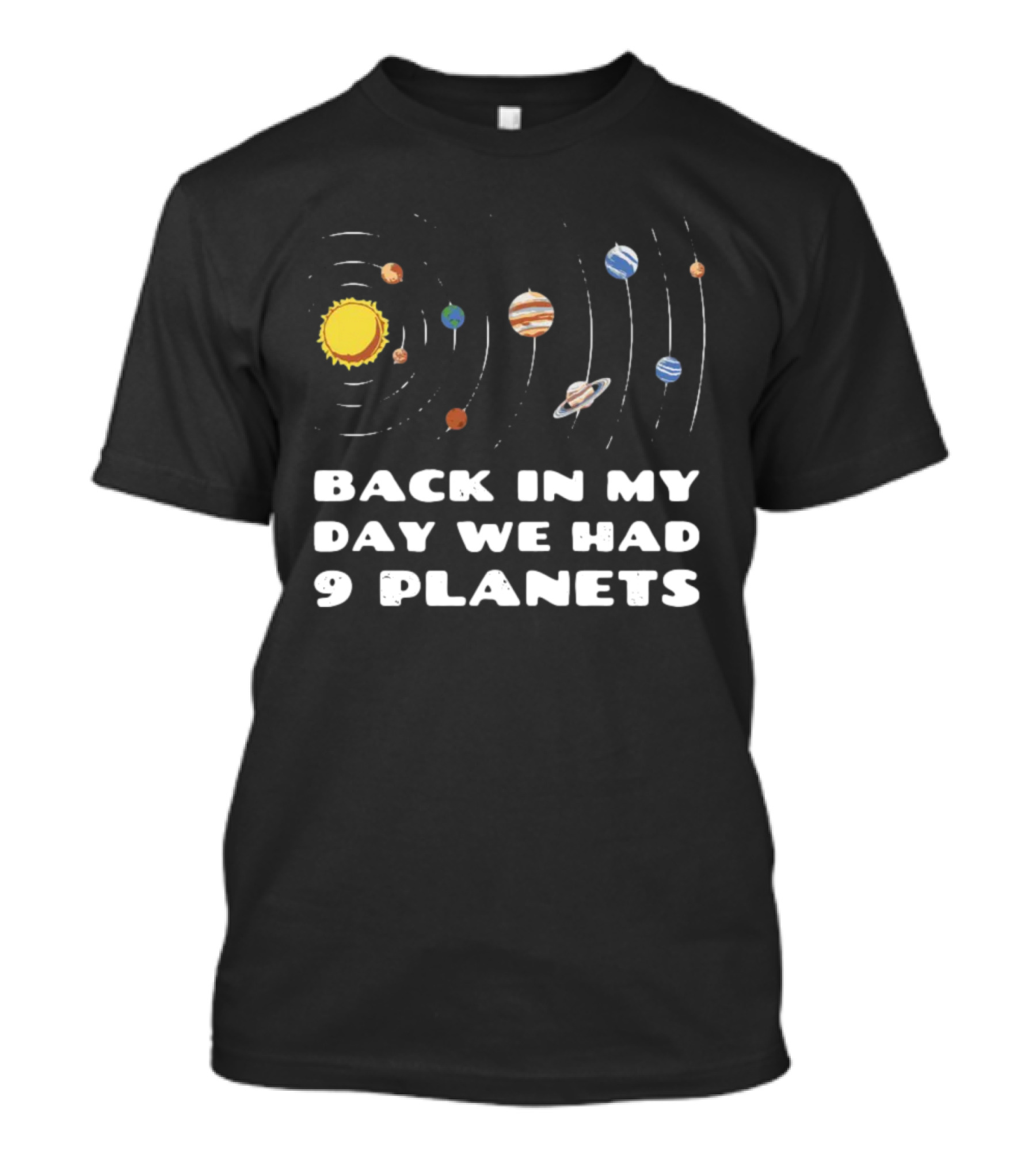 Back In My Day We Had 9 Planets Solar System Nostalgia T-Shirt
