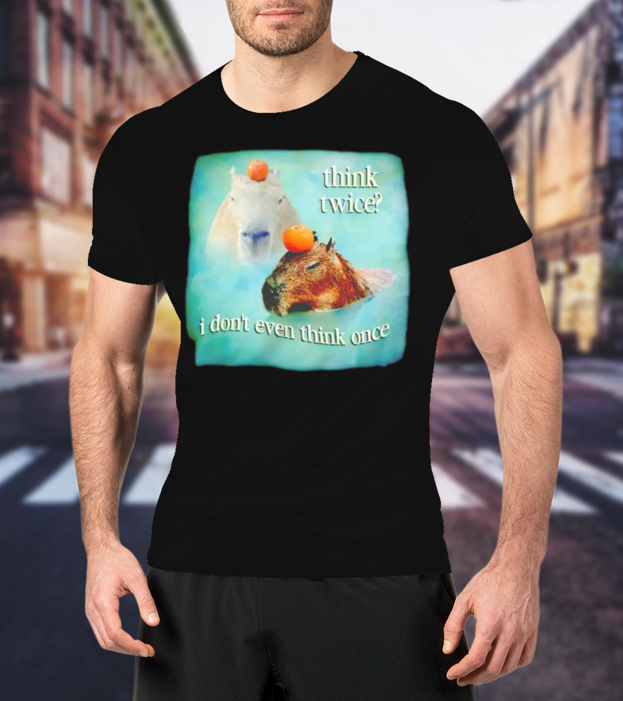 Capybara Think Twice I Don't Even Think Once Floating Oranges T-Shirt