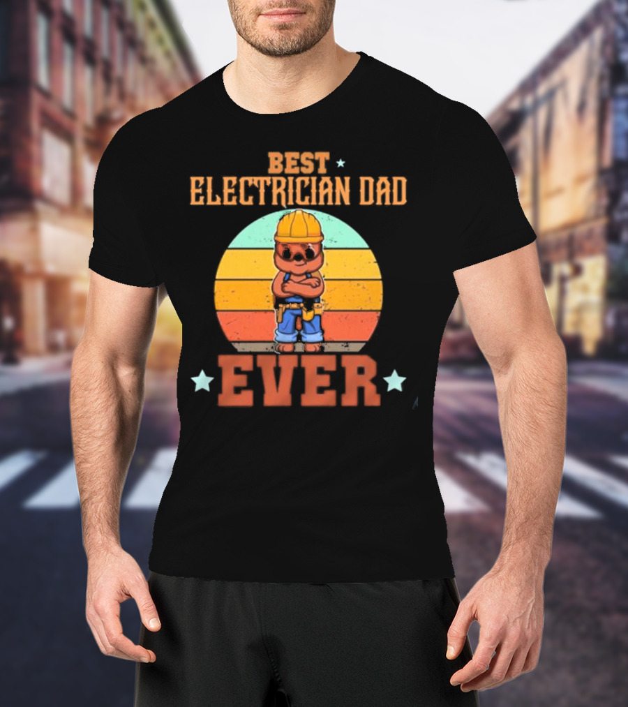 BEST ELECTRICIAN DAD EVER Retro Construction Worker Bear T-Shirt