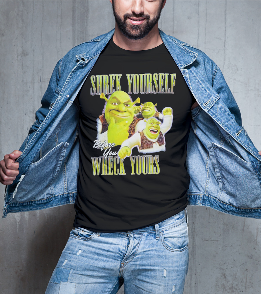 SHREK Yourself Before You Wreck Yours T-Shirt