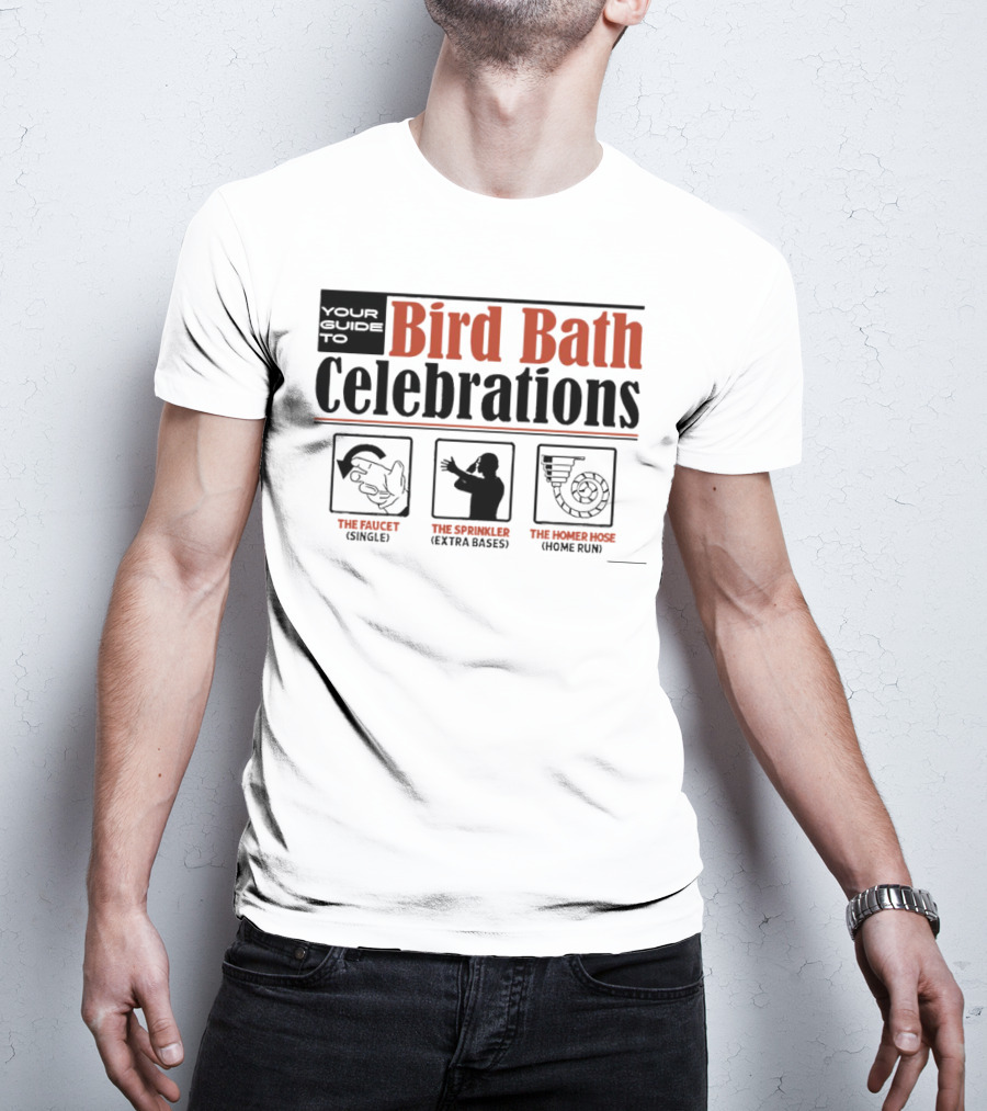 Your Guide To Bird Bath Celebrations The Faucet The Sprinkler The Homer Hose T-Shirt