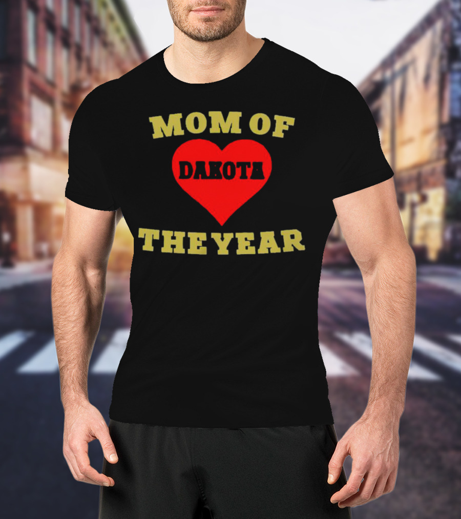 Mom Of Dakota Heart The Year T-Shirt