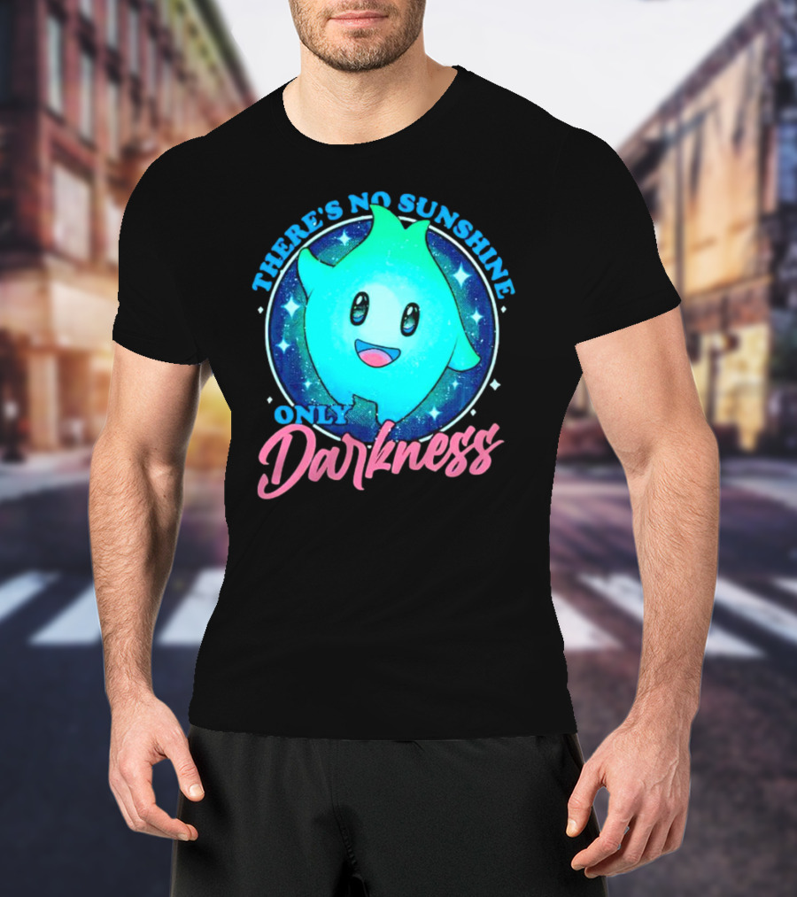 THERE’S NO SUNSHINE ONLY DARKNESS Cute Aqua Creature With Starry Night Background T-Shirt