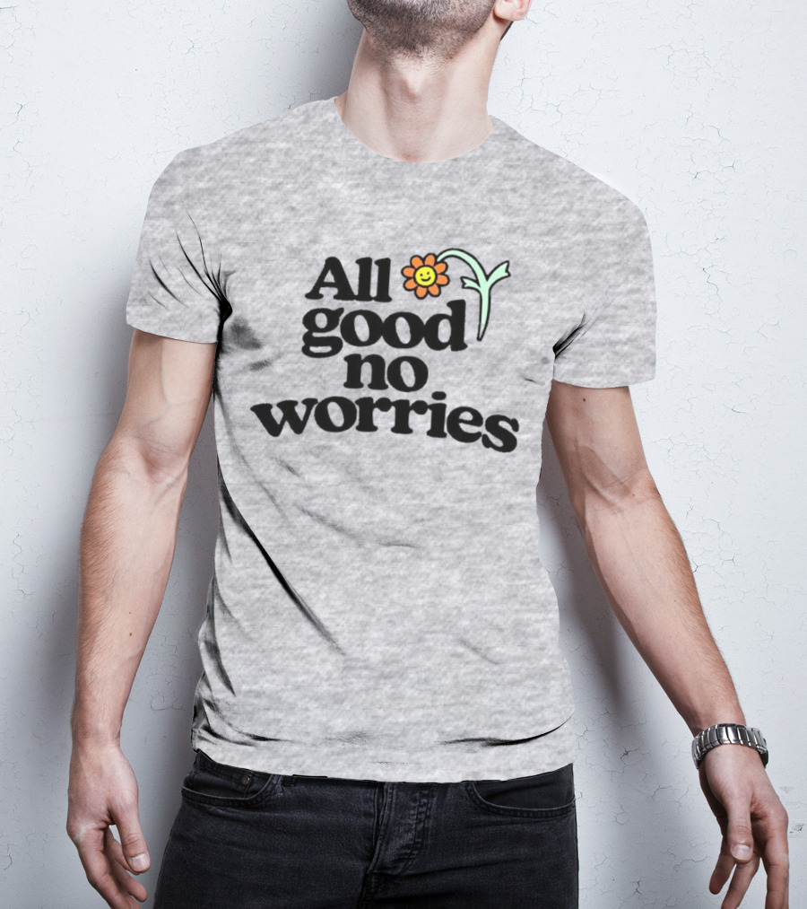All Good No Worries Smiley Face Flower T-Shirt