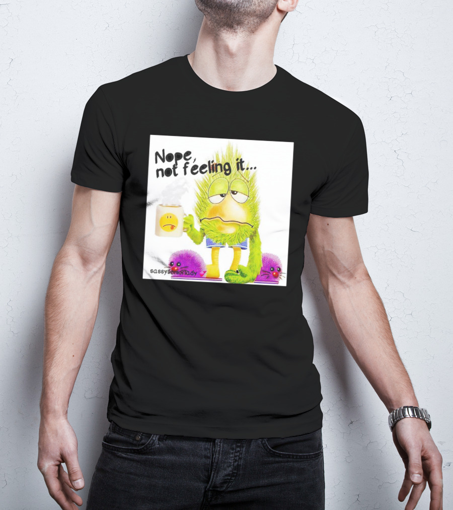 Nope Not Feeling It Sassy Senior Lady Coffee Mug Monster T-Shirt