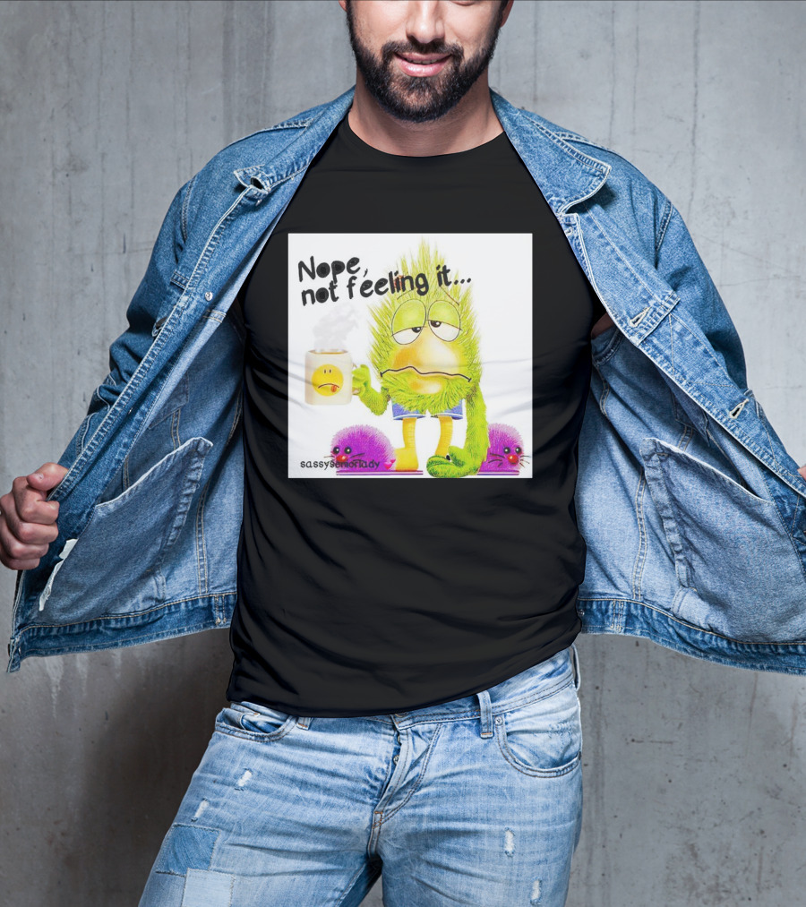 Nope Not Feeling It Sassy Senior Lady Coffee Mug Monster T-Shirt