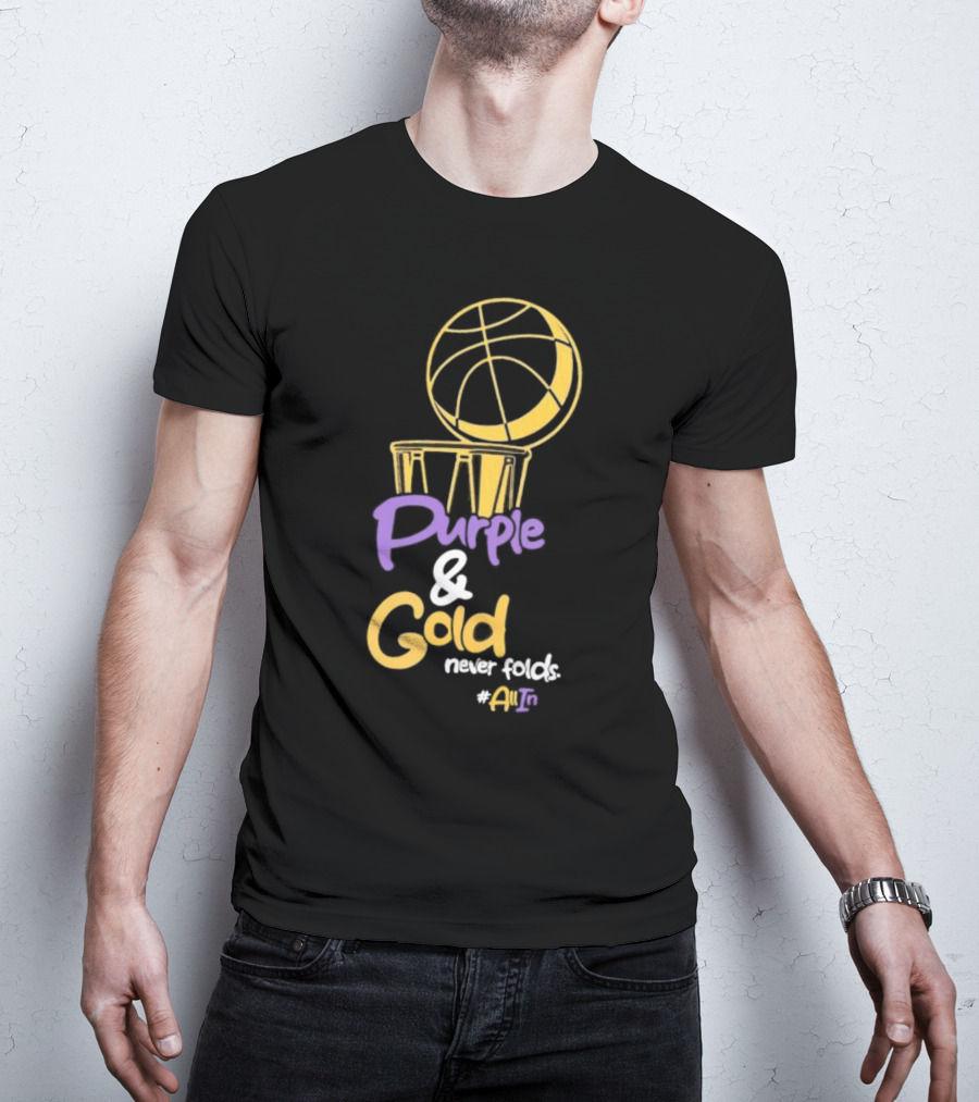 Purple And Gold Never Folds Basketball #AllIn T-Shirt
