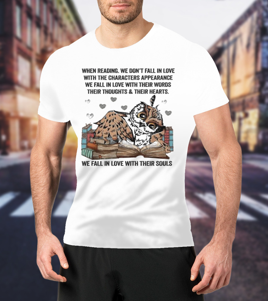 Owl Reading We Fall In Love With Their Souls Words Hearts T-Shirt