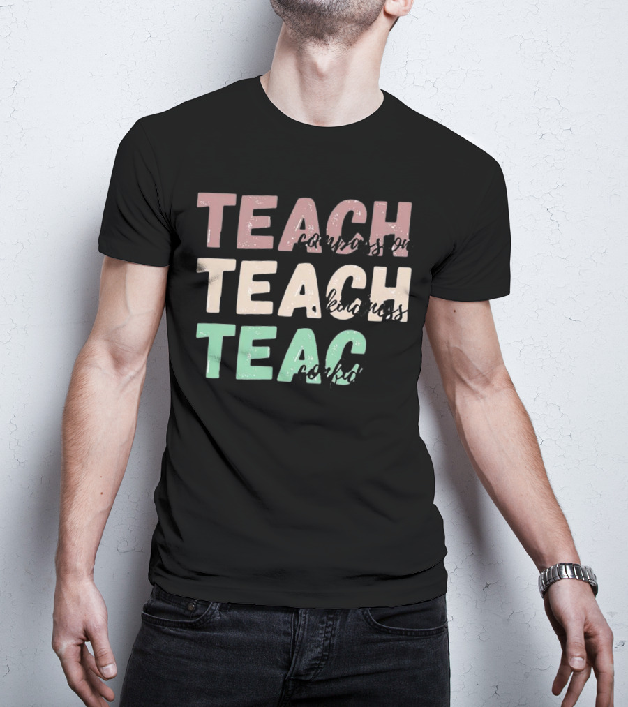 Teach Compassion Teach Kindness Teach Confidence T-Shirt