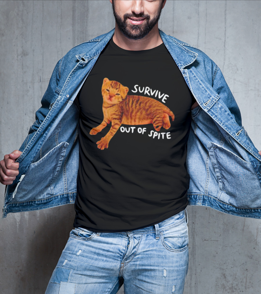 Survive Out Of Spite Cat T-Shirt