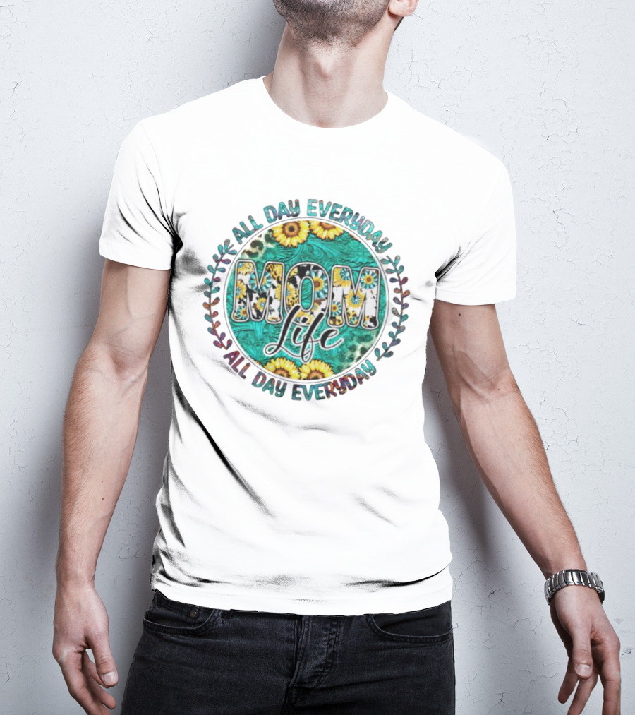 All Day Everyday Mom Life Sunflower Circle T-Shirt