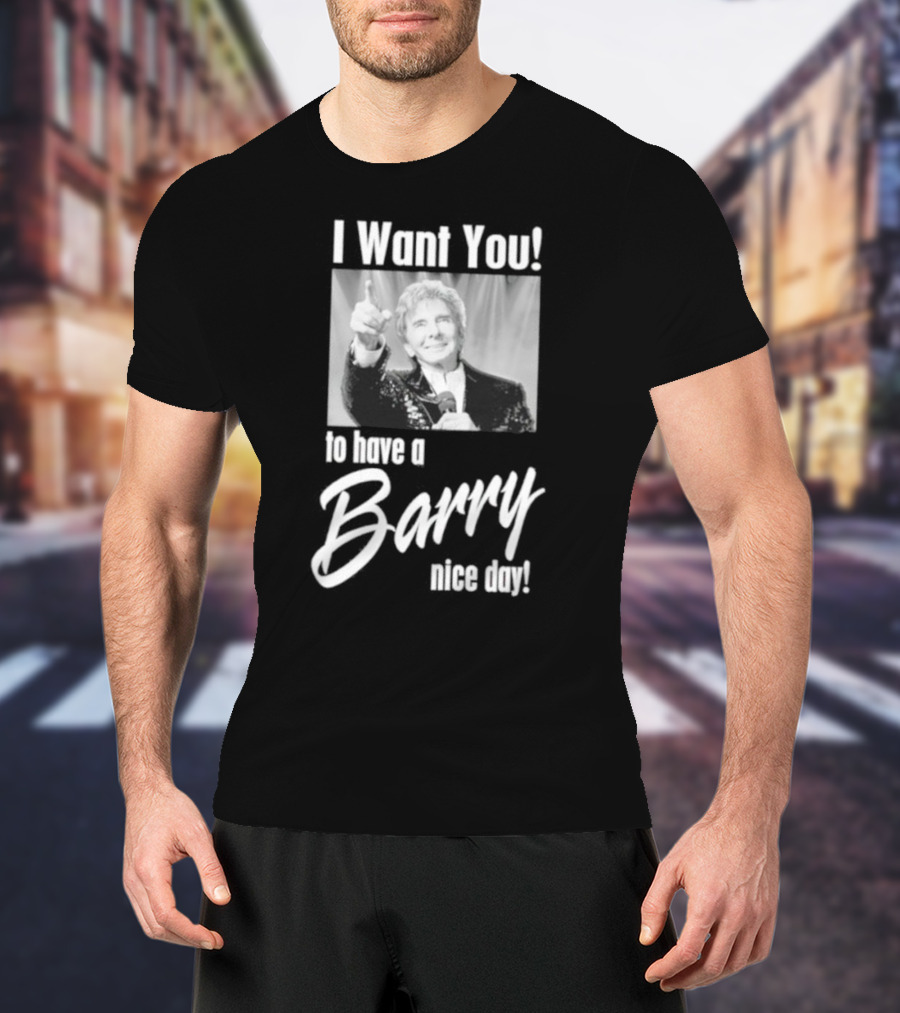 I Want You To Have A Barry Nice Day Pointing Gesture T-Shirt