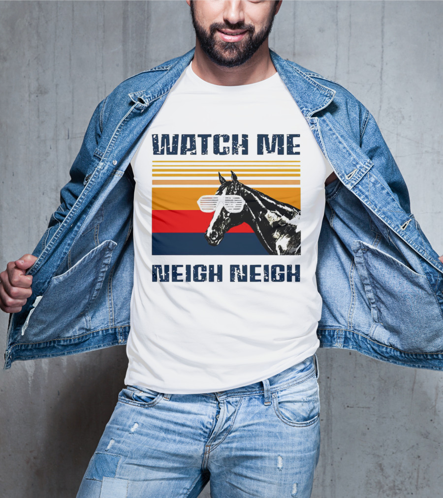 Watch Me Neigh Neigh Vintage Retro Horse Sunglasses T-Shirt