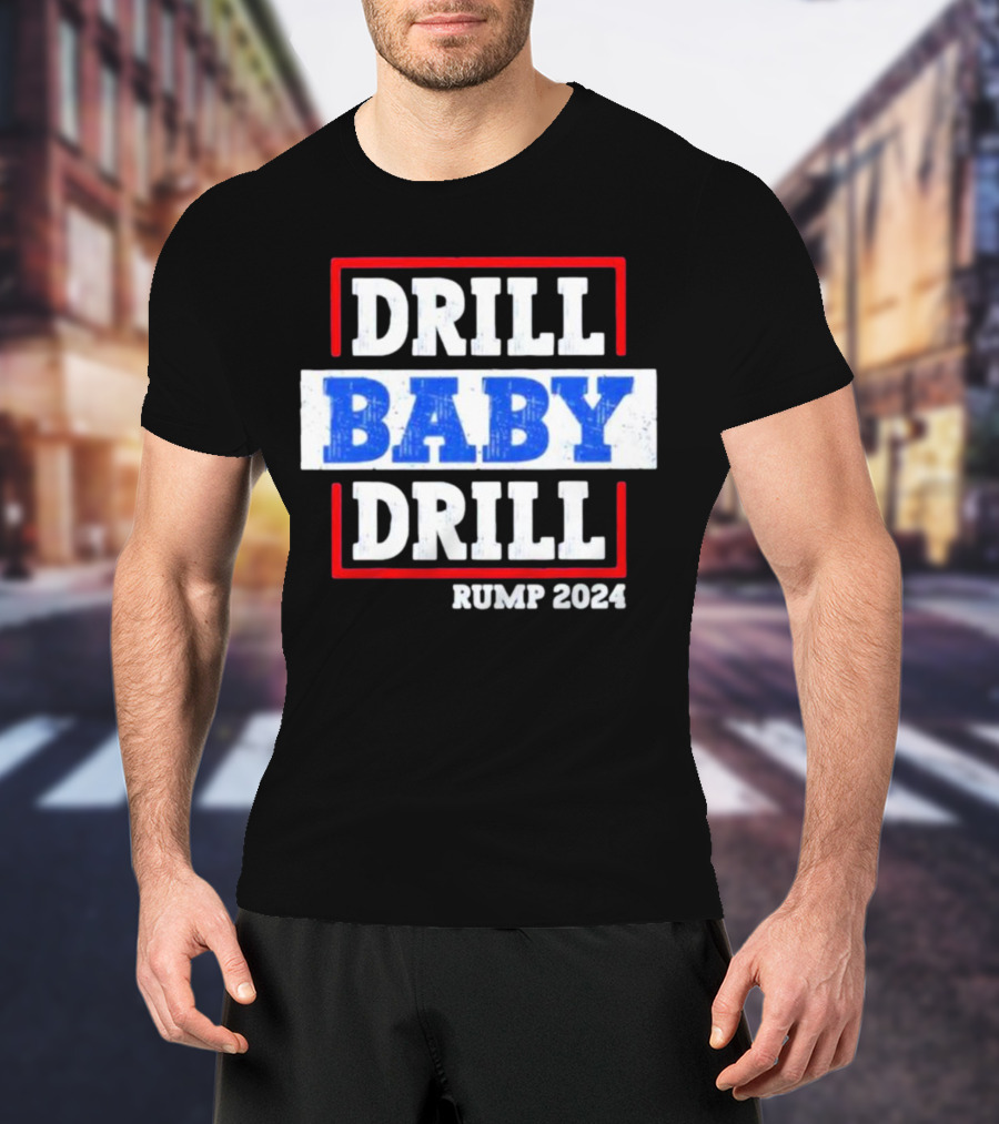 Drill Baby Drill Rump T-Shirt