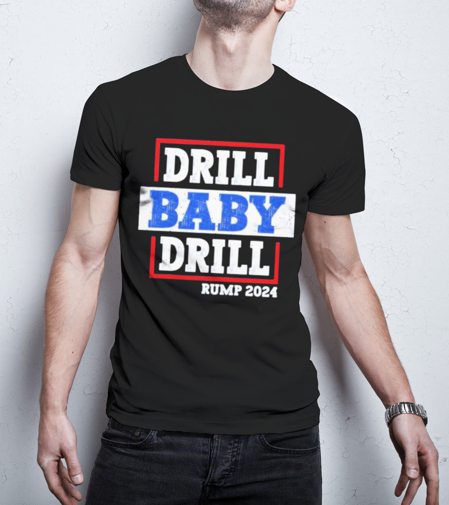 Drill Baby Drill Rump T-Shirt