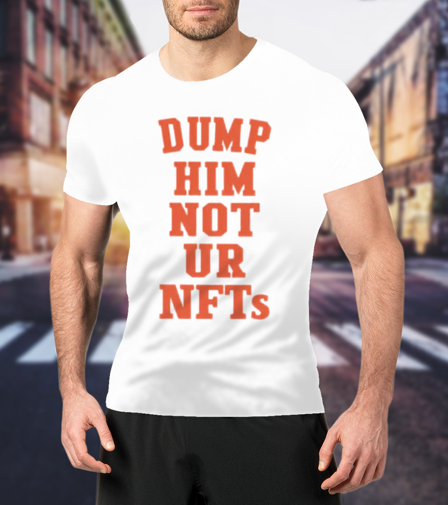 Dump Him Not Ur NFTs Retro Block Letter T-Shirt