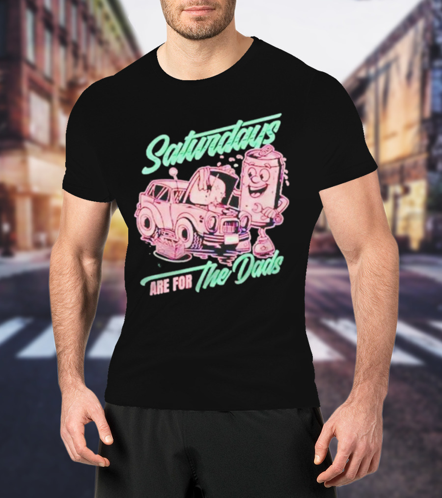 Saturdays Are For The Dads Retro Car And Soda Can Guy T-Shirt