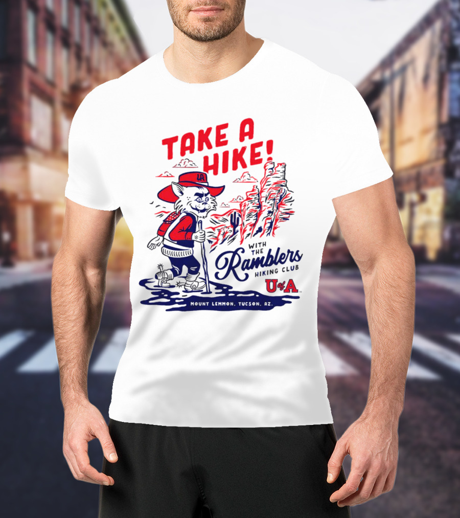 Take A Hike With The Ramblers Hiking Club Mount Lemmon Tucson AZ U Of A T-Shirt