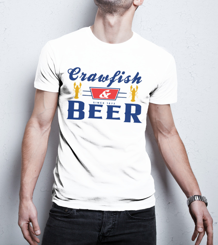 Crawfish And Beer Crawfish And Beer Since 1873 T-Shirt