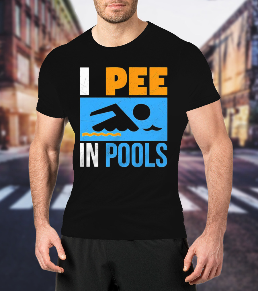 I Pee In Pools Funny Swimming Swimmer Iconic Humor T-Shirt