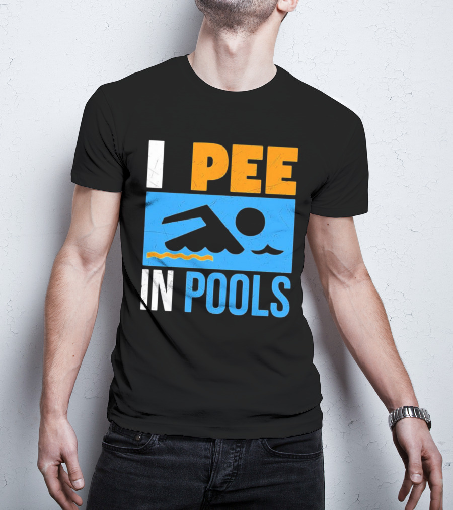 I Pee In Pools Funny Swimming Swimmer Iconic Humor T-Shirt