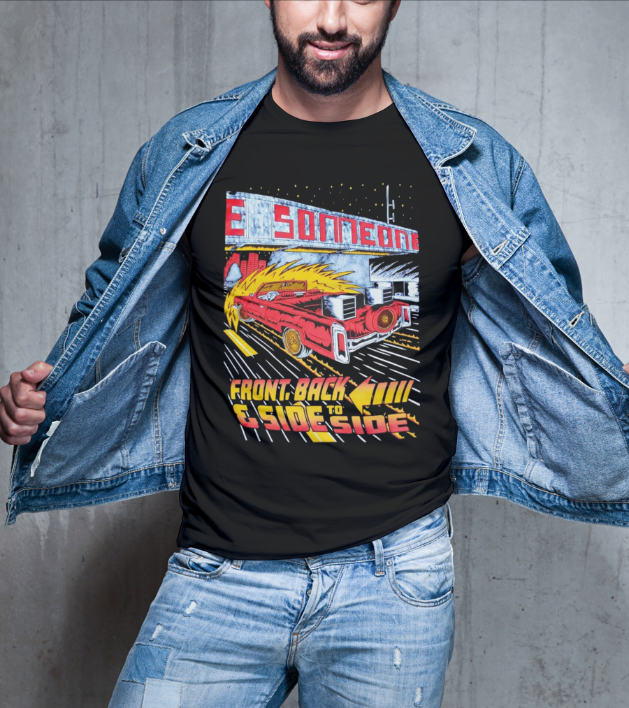 Slab Someone Front Back And Side To Side Car With Flames T-Shirt