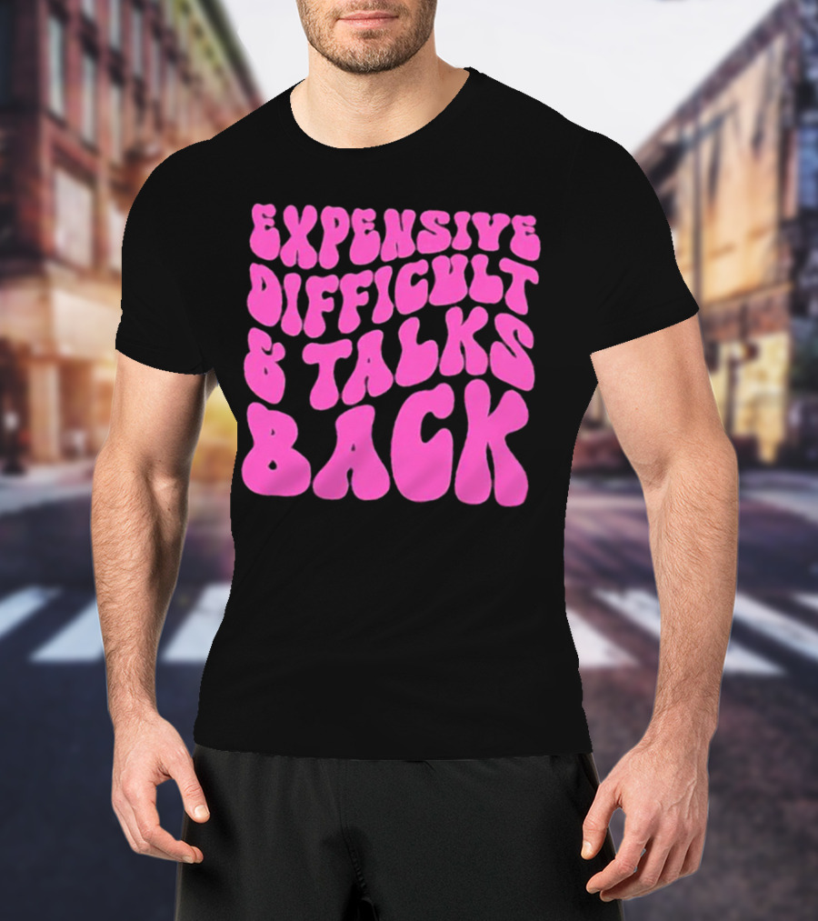 Expensive Difficult And Talks Back Retro Groovy Pink T-Shirt