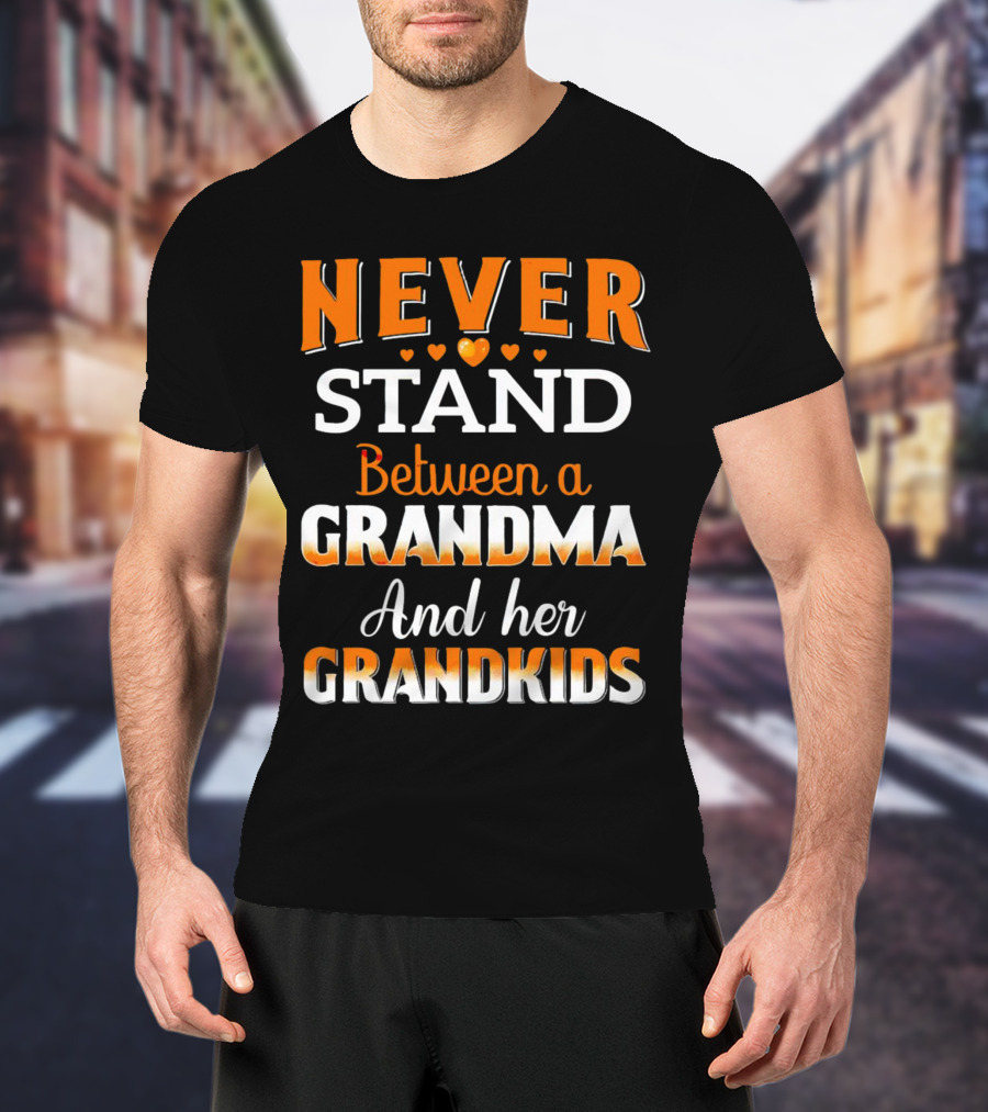 Never Stand Between A Grandma And Her Grandkids Heart T-Shirt