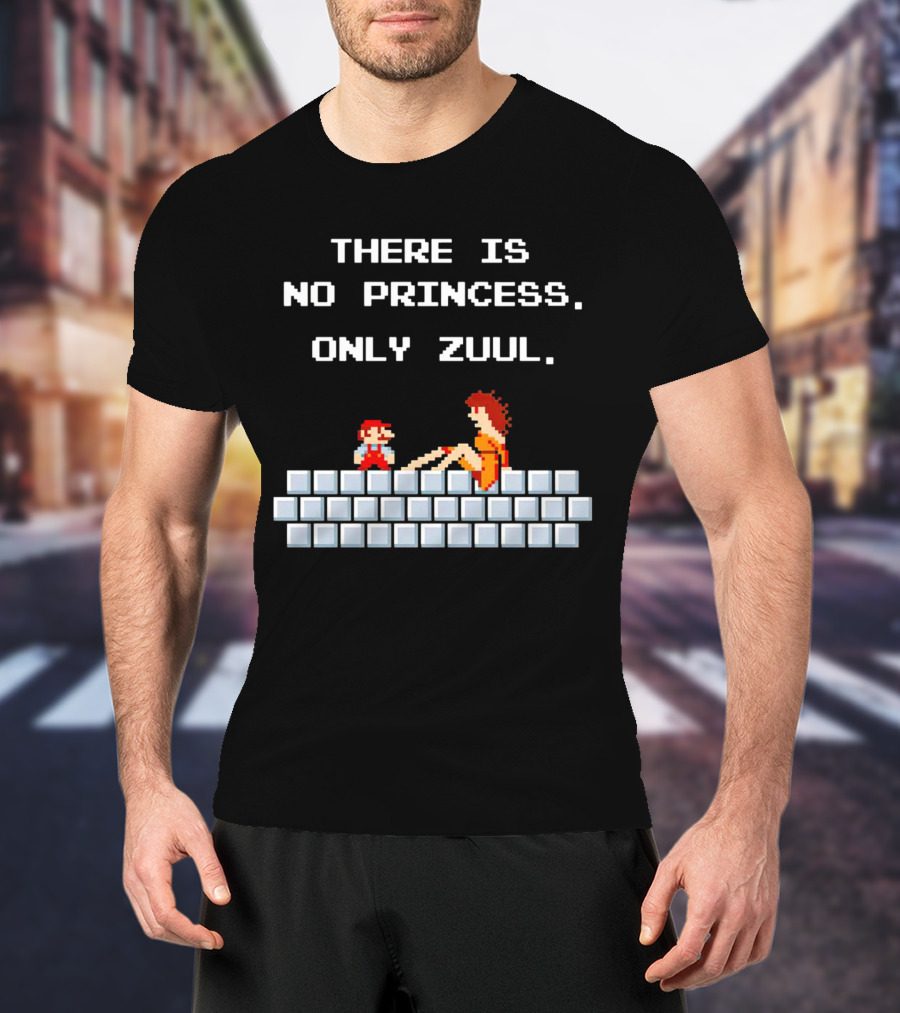 There Is No Princess Only Zuul Mario Mashup T-Shirt