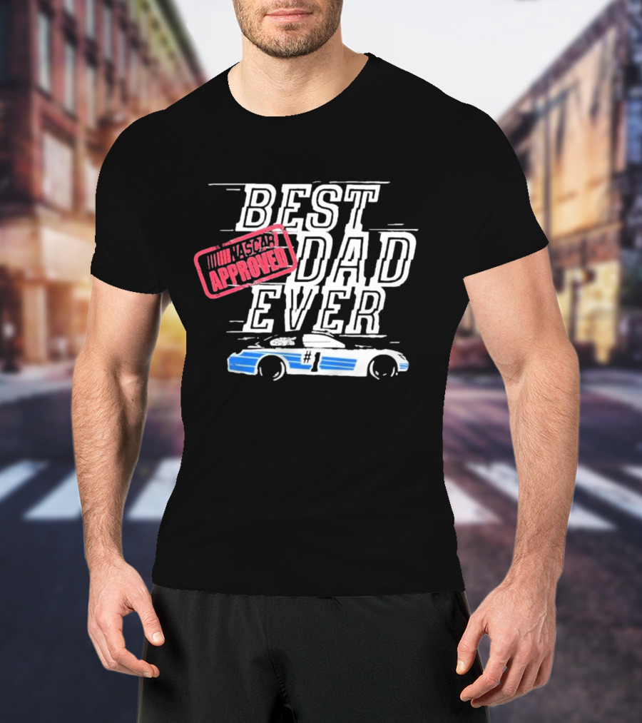 NASCAR Approved Best Dad Ever #1 Father's Day T-Shirt