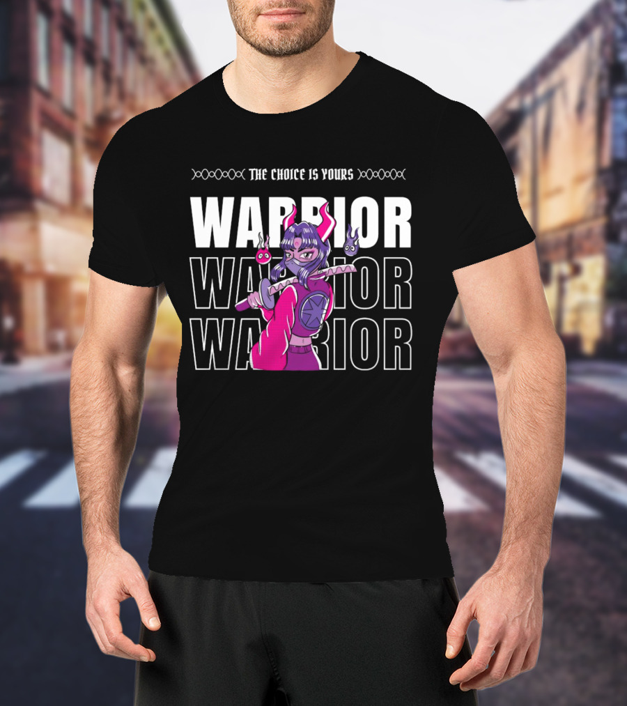 The Choice Is Yours Warrior Multiple Times With Anime Character Holding Sword T-Shirt