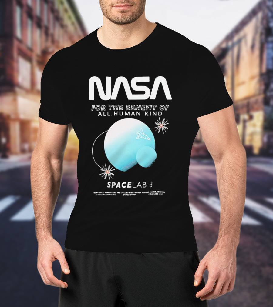 NASA Spacelab 3 For The Benefit Of All Human Kind T-Shirt