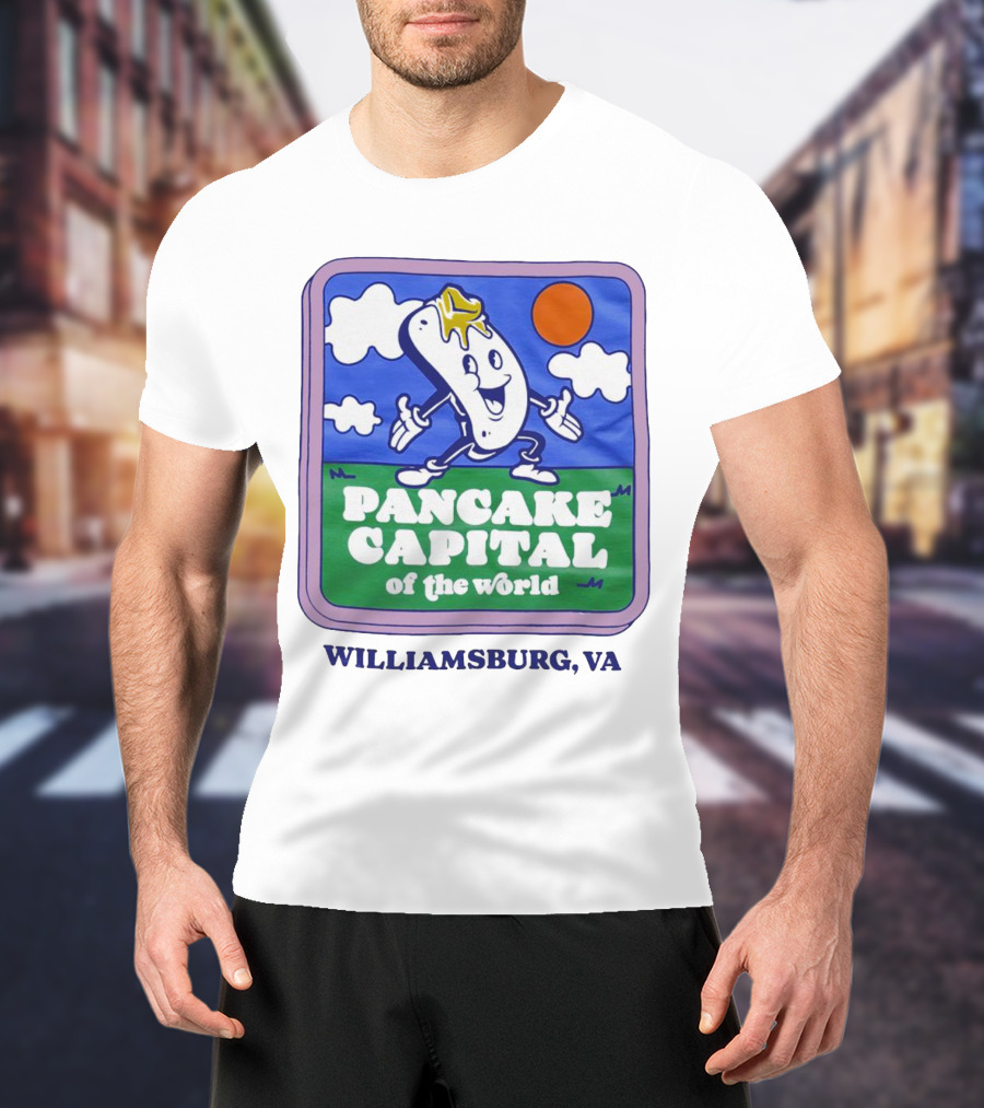 Pancake Capital Of The World Williamsburg VA T-Shirt