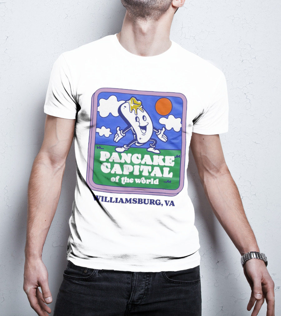 Pancake Capital Of The World Williamsburg VA T-Shirt