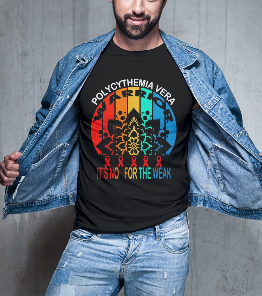 Polycythemia Vera Warrior It's No For The Weak Mandala Rainbow Awareness Ribbons T-Shirt