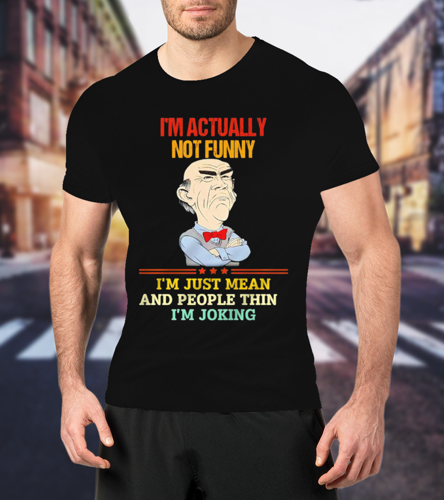I'm Actually Not Funny I'm Just Mean And People Think I'm Joking Grumpy Bow Tie Cartoon T-Shirt