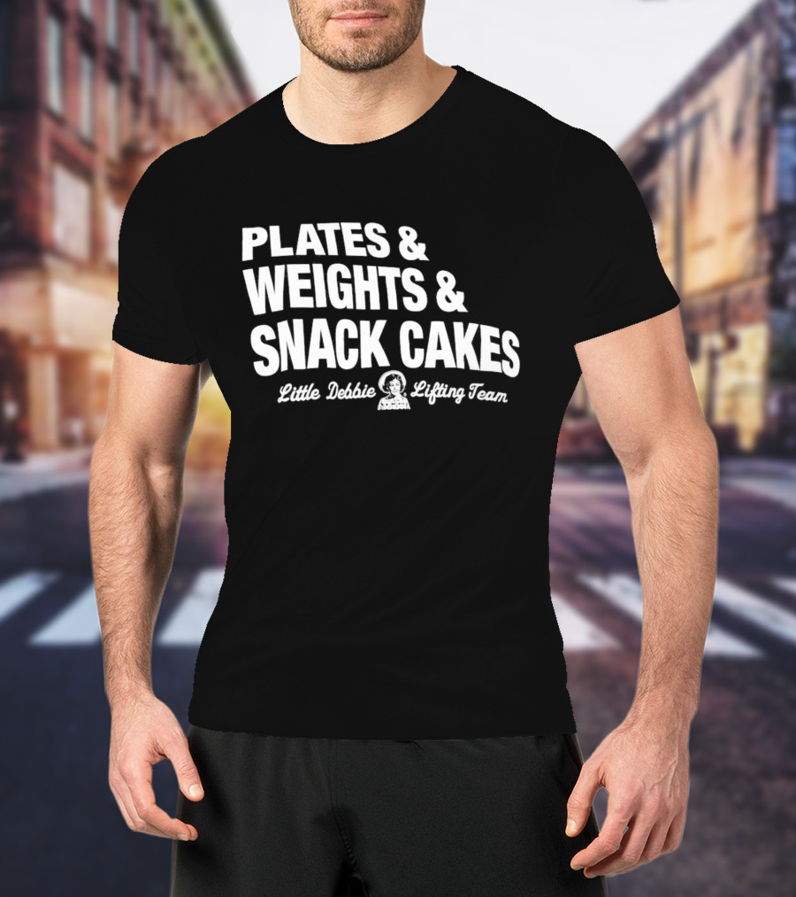 Plates And Weights And Snack Cakes Little Debbie Lifting Team T-Shirt