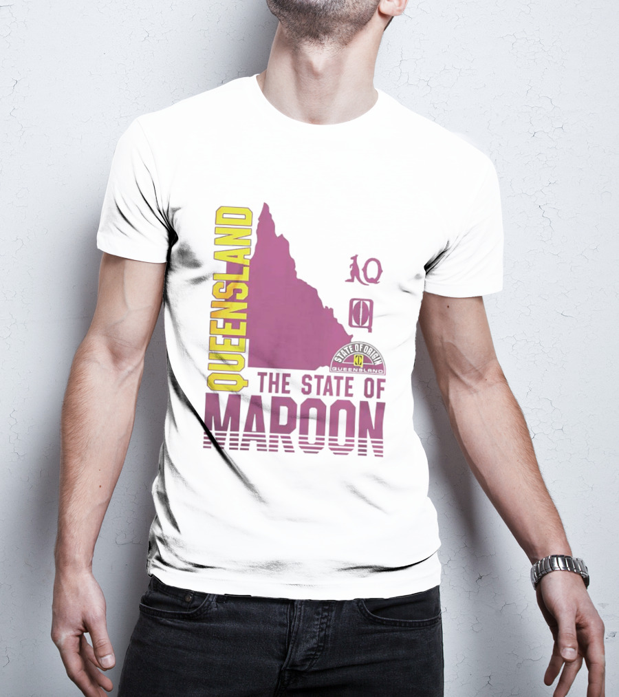 Queensland The State Of Maroon T-Shirt