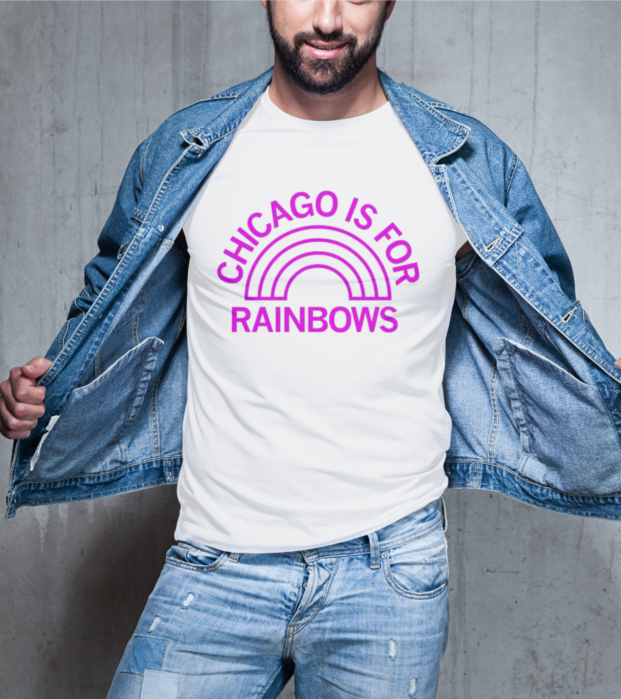 CHICAGO IS FOR RAINBOWS T-Shirt