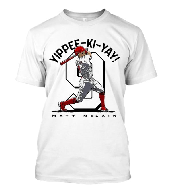 Yippee-Ki-Yay Matt McLain 9 Cincinnati Reds T-Shirt
