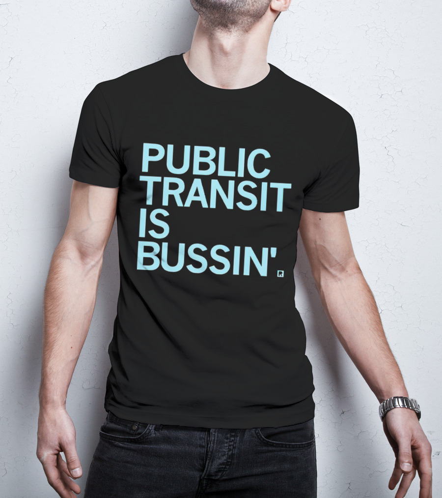 Public Transit Is Bussin' Fun Urban Lifestyle Trend T-Shirt